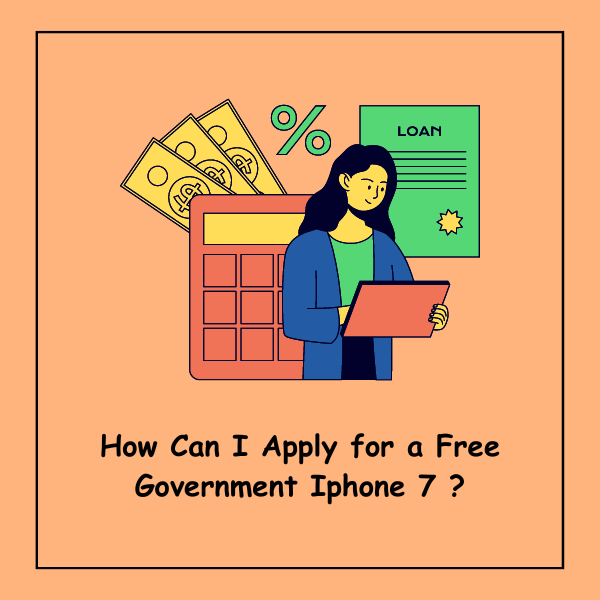 How Can I Apply for a Free Government Iphone 7 ?